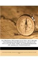 Oration, Delivered July 5th, 1813, Before the Washington Benevolent Society of the City of New York