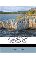 A Long Way Forward