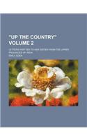 Up the Country; Letters Written to Her Sister from the Upper Provinces of India Volume 2: (English)