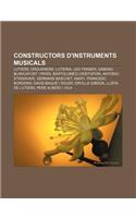 Constructors D'Instruments Musicals: Lutiers, Orgueners, Lutieria, Leo Fender, Gabriel Blancafort I Paris, Bartolomeo Cristofori(Catalan)