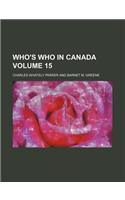 Who's Who in Canada Volume 15