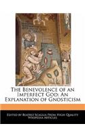 The Benevolence of an Imperfect God: An Explanation of Gnosticism