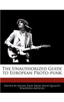 The Unauthorized Guide to European Proto-Punk