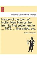 History of the Town of Hollis, New Hampshire, from Its First Settlement to ... 1879. ... Illustrated, Etc.