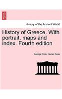 History of Greece. With portrait, maps and index. Fourth edition. VOL. XI, SECOND EDITION