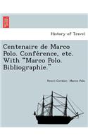 Centenaire de Marco Polo. Confe Rence, Etc. with Marco Polo. Bibliographie.: (French)