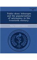 Public Skies: Telescopes and the Popularization of Astronomy in the Twentieth Century