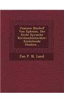 Joannes Bischof Von Ephesos, Der Erste Syrische Kirchenhistoriker