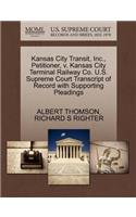 Kansas City Transit, Inc., Petitioner, V. Kansas City Terminal Railway Co. U.S. Supreme Court Transcript of Record with Supporting Pleadings