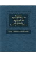 Deutsches Namenbuchlein: Die Entstehung Und Bedeutung Der Deutschen Familiennamen: Die Entstehung Und Bedeutung Der Deutschen Familiennamen