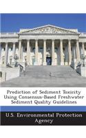 Prediction of Sediment Toxicity Using Consensus-Based Freshwater Sediment Quality Guidelines
