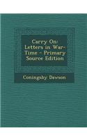 Carry on: Letters in War-Time