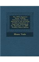 The 109th Regiment Penna. Veteran Volunteers. an Address Delivered at the Unveiling of Their Monument on Culp's Hill, Gettysburg, Pa., September 11, 1