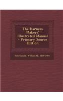 The Harness Makers' Illustrated Manual