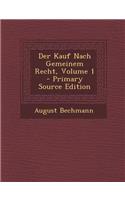 Der Kauf Nach Gemeinem Recht, Volume 1 - Primary Source Edition
