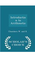 Introduction to Arithmetic - Scholar's Choice Edition