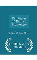 Principles of English Etymology - Scholar's Choice Edition