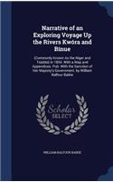 Narrative of an Exploring Voyage Up the Rivers Kwóra and Bínue: (Commonly Known As the Niger and Tsádda) in 1854. With a Map and Appendices. Pub. With the Sanction of Her Majesty's Government. by William Balfour 
