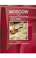 Moscow Investment and Business Guide Volume 1 Strategic and Practical Information