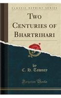Two Centuries of Bhartrihari (Classic Reprint)