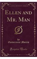 Ellen and Mr. Man (Classic Reprint)