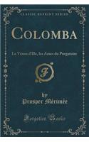 Colomba: La Vénus d'Ille, Les Ames Du Purgatoire (Classic Reprint)