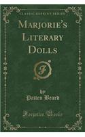 Marjorie's Literary Dolls (Classic Reprint)