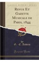 Revue Et Gazette Musicale de Paris, 1844, Vol. 11 (Classic Reprint)