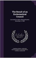 The Result of an Ecclesiastical Council