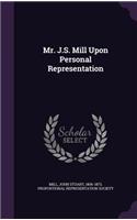 Mr. J.S. Mill Upon Personal Representation