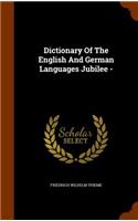 Dictionary Of The English And German Languages Jubilee -