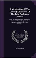 A Vindication Of The Literary Character Of The Late Professor Porson
