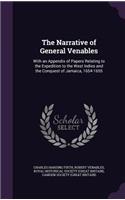 The Narrative of General Venables: With an Appendix of Papers Relating to the Expedition to the West Indies and the Conquest of Jamaica, 1654-1655