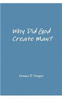 Why Did God Create Man?