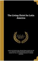 The Living Christ for Latin America