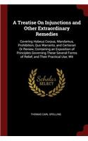A Treatise On Injunctions and Other Extraordinary Remedies