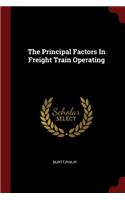 The Principal Factors in Freight Train Operating