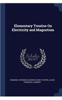 Elementary Treatise On Electricity and Magnetism