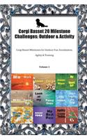 Corgi Basset 20 Milestone Challenges: Outdoor & Activity Corgi Basset Milestones for Outdoor Fun, Socialization, Agility & Training Volume 1