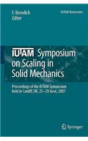 Iutam Symposium on Scaling in Solid Mechanics