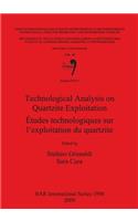 Technological Analysis on Quartzite Exploitation / Études technologiques sur l'exploitation du quartzite