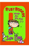 Ruby Rogers: Would You Believe It?