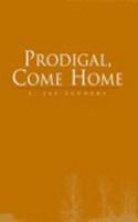 Prodigal, Come Home