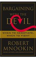 Bargaining with the Devil: When to Negotiate, When to Fight