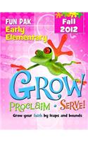 Grow, Proclaim, Serve! Early Elementary Fun Pak Fall 2012: Grow Your Faith by Leaps and Bounds