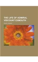 The Life of Admiral Viscount Exmouth