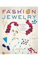 Fashion Jewelry: A Beginner's Guide to Jewelry Making