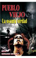 Pueblo Viejo: La oscura verdad