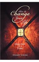 How to Change your Life