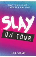 Slay on Tour